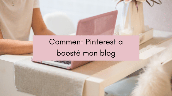 Comment Pinterest a boosté mon blog