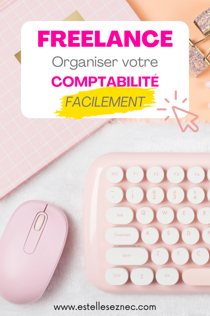 Freelance, organisez votre comptabilité facilement