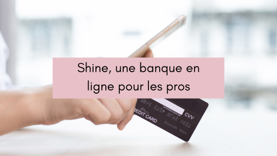 Shine, une banque en ligne pour les pros