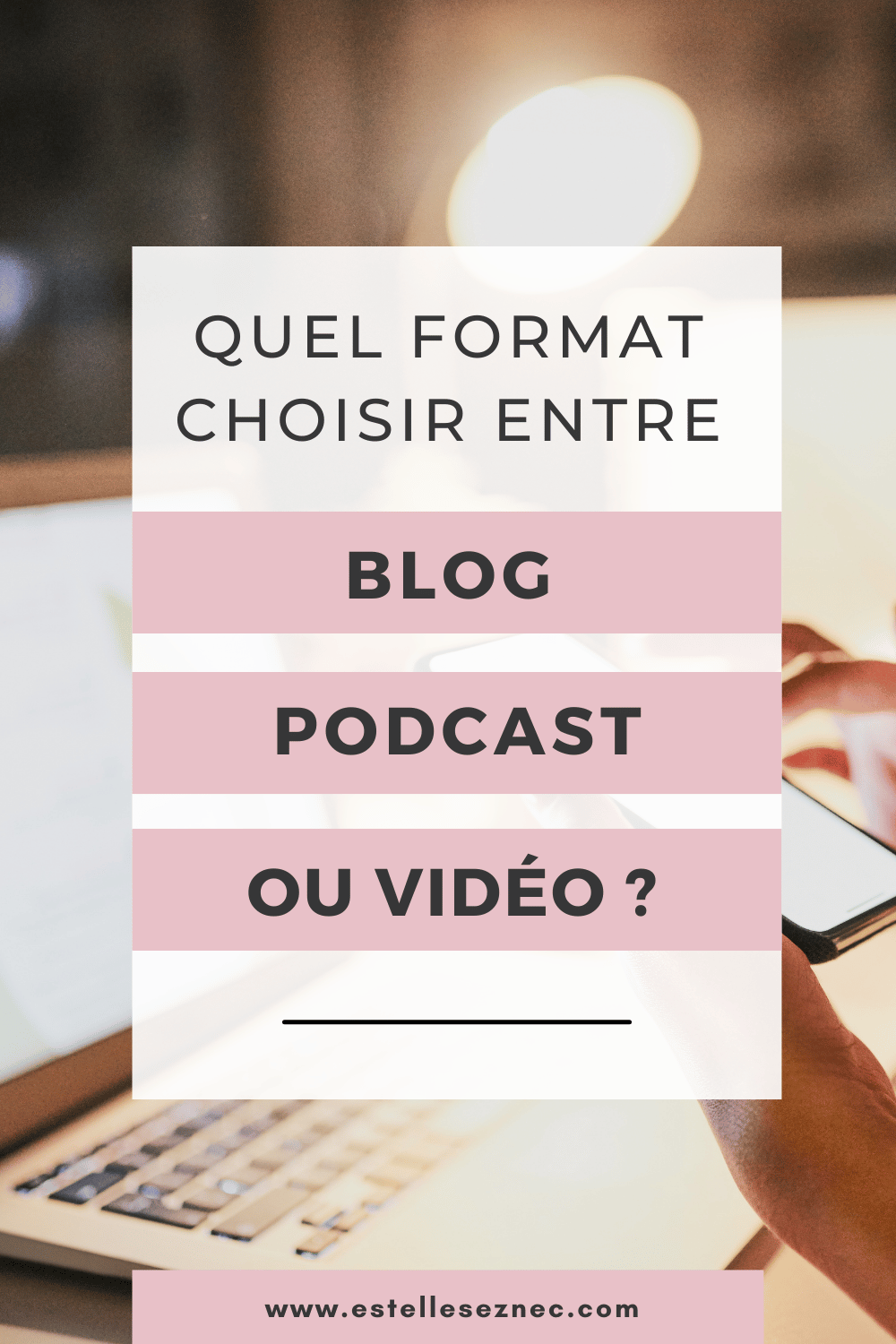 Blog, podcast ou vidéo, quel format choisir (3)